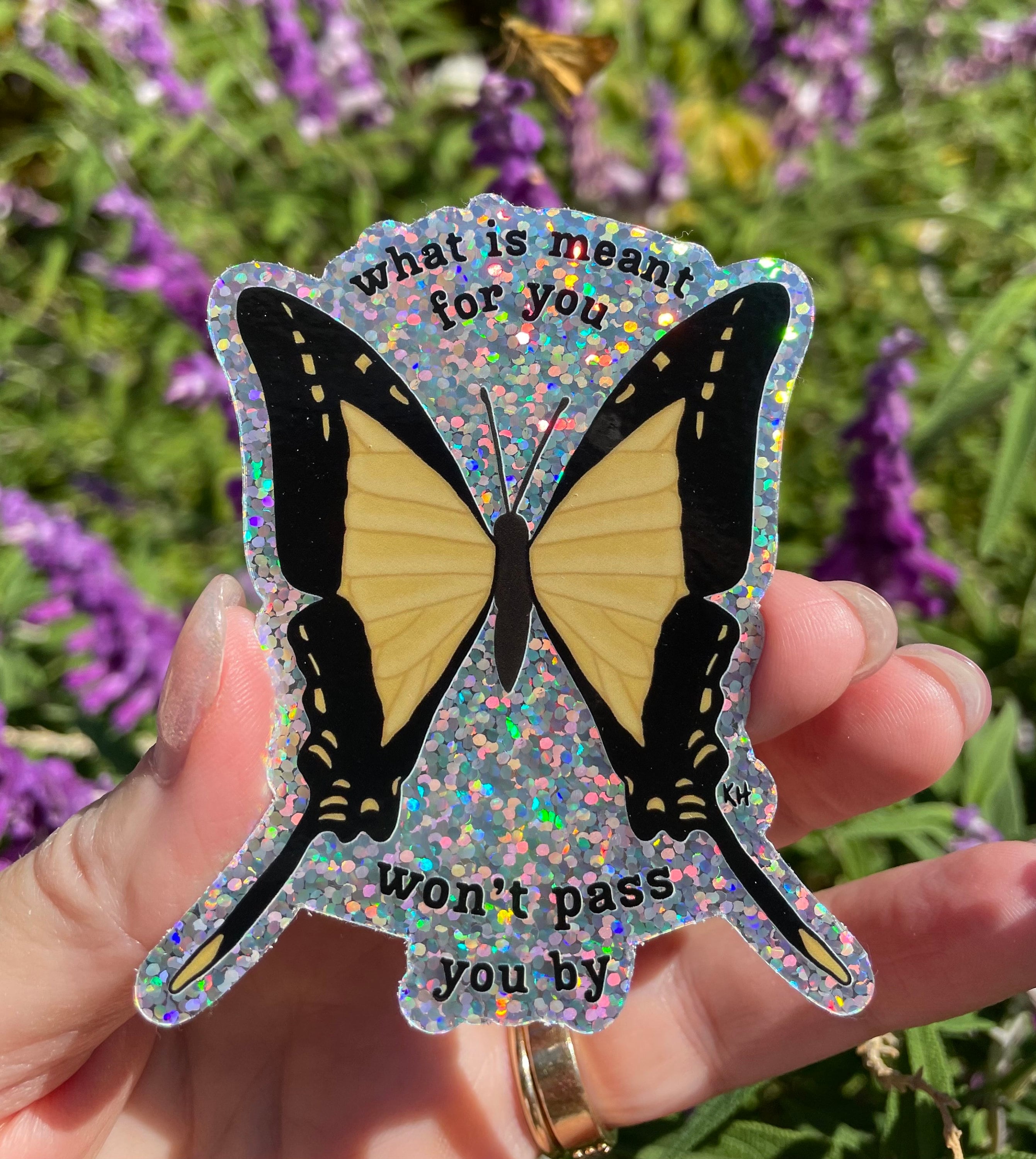 What is Meant for You Butterfly - Holographic Sticker